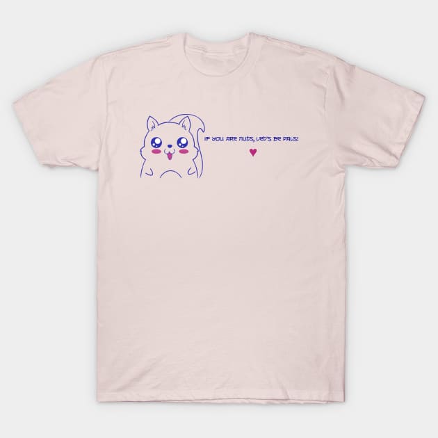 "If You Are Nuts“ Kawaii Squirrel T-Shirt by Tickle Shark Designs